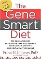 The Gene Smart Diet (The Revolutionary Eating Plan That Will Rewrite Your Genetic Destiny - and Melt Away the Pounds) (Hardcover)