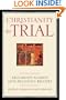 Christianity On Trial: Arguments Against Anti-Religious Bigotry