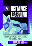 Distance Learning: Information Access and Services for Virtual Users (Reference Librarian)