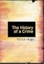 The History of a Crime (Large Print Edition)