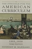 The Struggle for the American Curriculum, 1893-1958