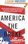 America the Broke: How the Reckless Spending of The White House and Congress are Bankrupting Our Country and Destroying Our Children's Future