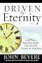Driven by Eternity: Making Your Life Count Today and Forever