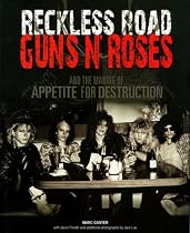 Reckless Road: "Guns 'n' Roses" and the Making of Appetite of Destruction