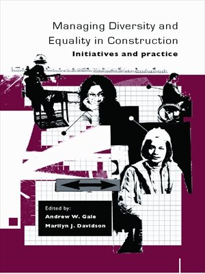 Managing Diversity and Equality in Construction: Initiatives and Practice
