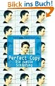 Perfect Copy: Die zweite Sch�pfung
