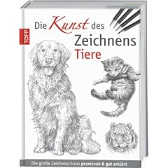 Die Kunst des Zeichnens - Tiere: Die gro�e Zeichenschule: praxisnah & gut erkl�rt