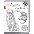 Die Kunst des Zeichnens - Tiere: Die gro�e Zeichenschule: praxisnah & gut erkl�rt