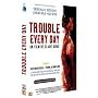 Trouble Every Day