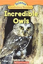 Incredible Owls (Science Vocabulary Readers)