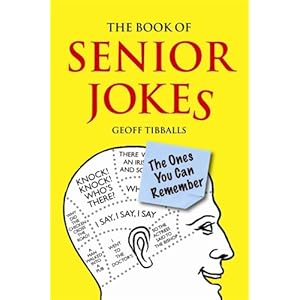 The Book of Senior Jokes: The Ones You Can Remember