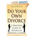 Do Your Own Divorce: A Practical Guide to Divorcing without a Lawyer