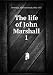 Produkt-Bild: The life of John Marshall. 1