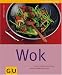  : Wok: Neue Vielfalt für Asien-Köche - schnell, knackig und exotisch