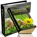 The Allergy Relief Sourcebook - Some Useful Informations on Allergies and How to Relief Its Effects! (99 Pages) AAA+++