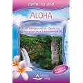 Aloha Karten - Kraft sch�pfen aus der Quelle des Hawaiianischen Schamanismus - 56 Karten mit Begleitbuch