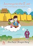 Journeys to the East - The River Dragon King (Learn Chinese for Children)