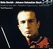 Bach : Fantaisie & Fugue Bwv542. Suite Bwv822 ; Bartok : Sonate Pour Violon Seul