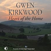 Heart of the Home: A Saga of Life in Rural Scotland | [Gwen Kirkwood]