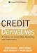 Credit Derivatives: A Primer on Credit Risk, Modeling, and Instruments