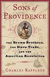 Sons of Providence: The Brown Brothers, the Slave Trade, and the American Revolution
