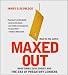 Maxed Out : Hard Times, Easy Credit and the Era of Predatory Lenders (March 2009)