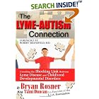 The Lyme-Autism Connection: Unveiling the Shocking Link Between Lyme Disease and Childhood... by Tami Duncan, Bryan Rosner, and Robert Bransfield MD