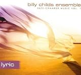 Billy Childs Ensemble: Lyric (Jazz - Chamber Music, Vol. 1)