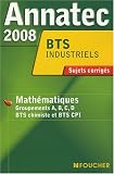 ANNATEC 2008 BTS MATHS INDUSTRIELS  (Ancienne édition)