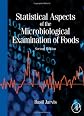 Statistical Aspects of the Microbiological Examination of Foods, Second Edition (Progress in Industrial Microbiology)