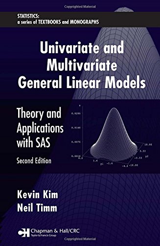 Univariate and Multivariate General Linear Models: Theory and Applications with SAS, Second Edition (Statistics:  A Series of Textbooks and Monographs)