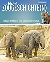Meine Zoogeschichte(n): Von der Menagerie zum Naturschutzzentrum