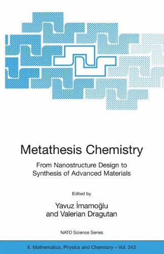 Metathesis Chemistry: From Nanostructure Design to Synthesis of Advanced Materials (Nato Science Series II:)