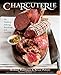 Charcuterie: The Craft of Salting, Smoking, and Curing