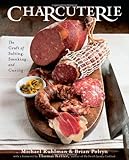 Charcuterie: The Craft of Salting, Smoking, And Curing