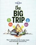 The Big Trip: General Reference (Lonely Planet General Reference)