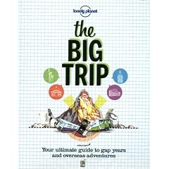 The Big Trip: General Reference (Lonely Planet General Reference)