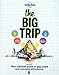 Lonely Planet The Big Trip 2nd Ed.: 2nd Edition