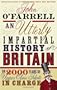 An Utterly Impartial History of Britain: (or 2000 Years Of Upper Class Idiots In Charge)