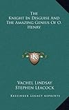 The Knight In Disguise And The Amazing Genius Of O. Henry