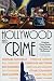 Hollywood and Crime: Original Crime Stories Set During the History of Hollywood