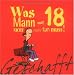 Produkt-Bild: Geschafft! Was Mann mit 18 nicht mehr tun muss!