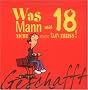 Geschafft! Was Mann mit 18 nicht mehr tun muss!