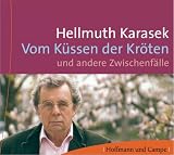 Vom K�ssen der Kr�ten und andere Zwischenf�lle. Gesammelte Glossen - 