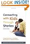 Connecting with Kids Through Stories: Using Narratives to Facilitate Attachment in Adopted Children