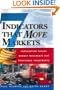 Seven Indicators That Move Markets: Forecasting Future Market Movements for Profitable Investments