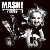 MASH! MASH UP!!!!!