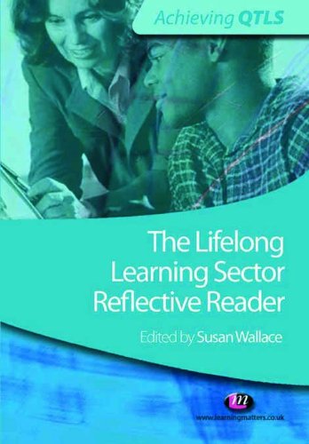 The Lifelong Learning Sector: Reflective Reader: Reflective Reader (Achieving QTLS Series)