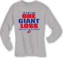Giants Superbowl Champions Long Sleeve T-shirt, 18 wins and ONE GIANT LOSS