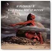 (2)K�EPLEASURE Kenji Kawai BEST OF MOVIES�̃C���[�W���g�傷��